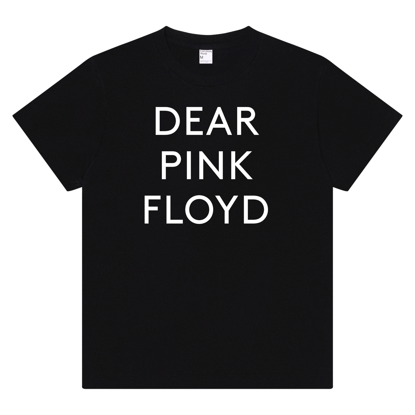 WYWH 50 Dear Pink Floyd Text T-Shirt (Choice of blank)