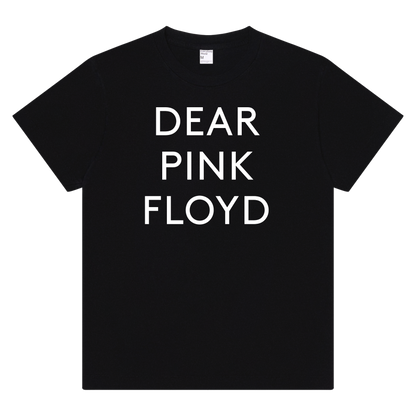 WYWH 50 Dear Pink Floyd Text T-Shirt (Choice of blank)