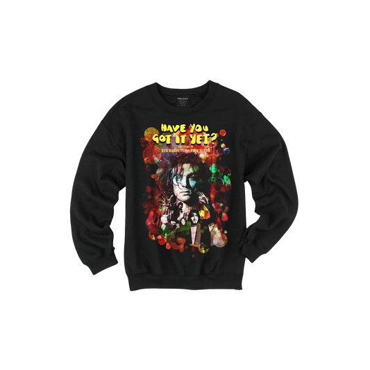 Have you Got it Yet? Crew Neck Sweatshirt