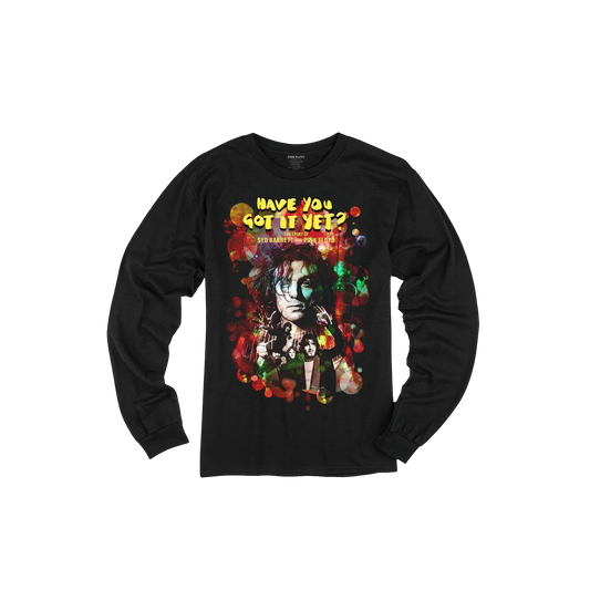 Have you Got it Yet? Long Sleeve Shirt